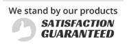 We stand by our products, Satisfaction Guaranteed